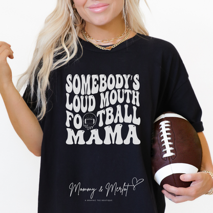 Somebody’s Loud Mouth Football Mom • Comfort Colors Tee
