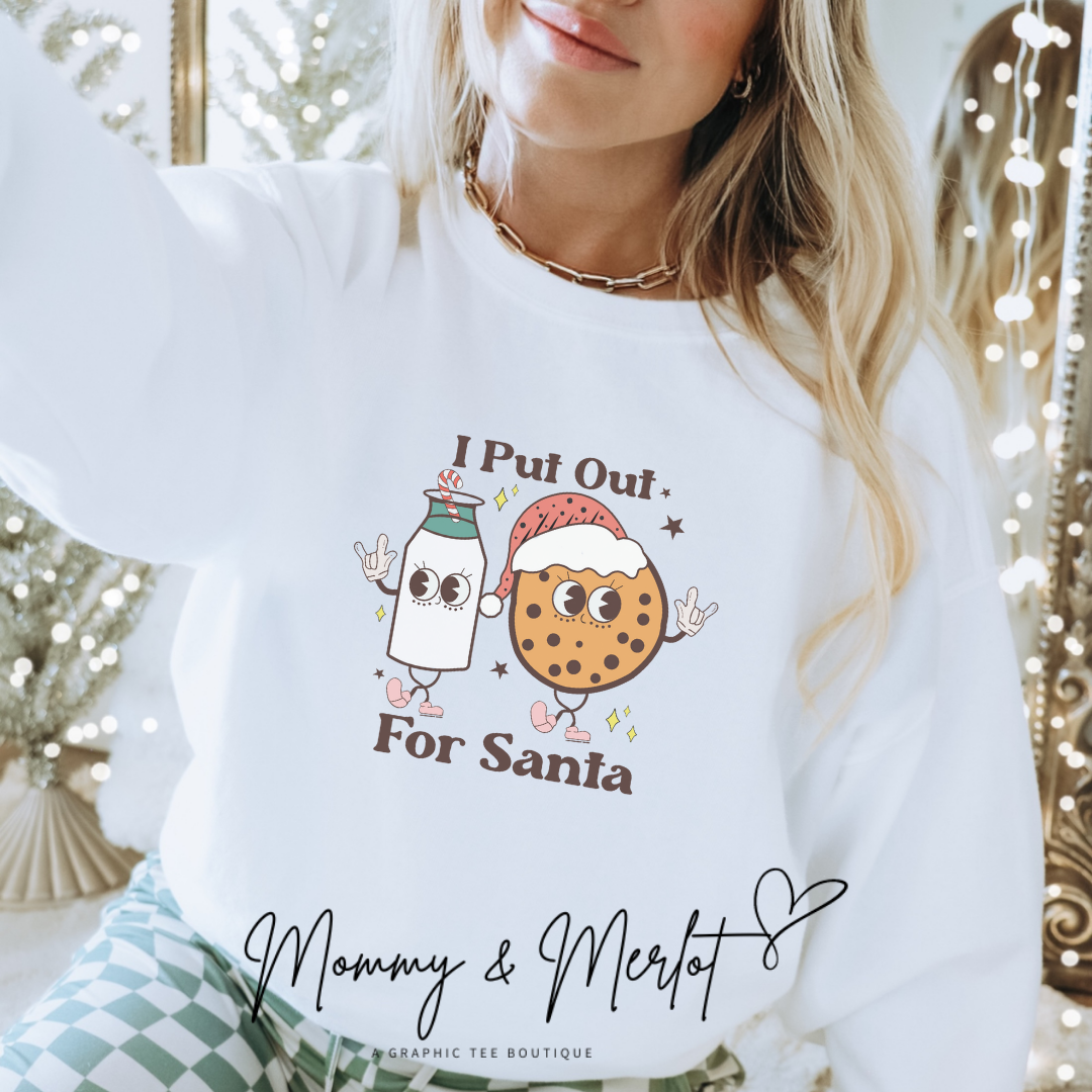 I Put Out for Santa • Funny Holiday Sweatshirt